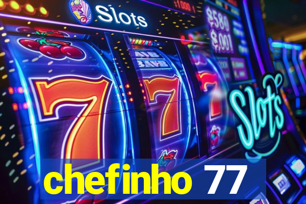 chefinho 77